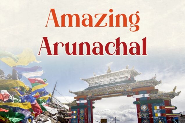 Amazing Arunachal