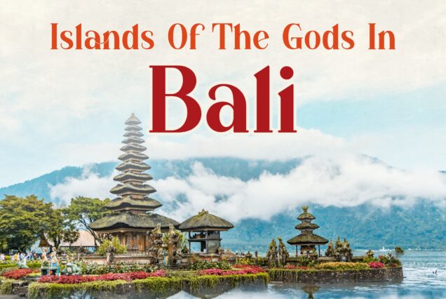 Island of the Gods in Bali